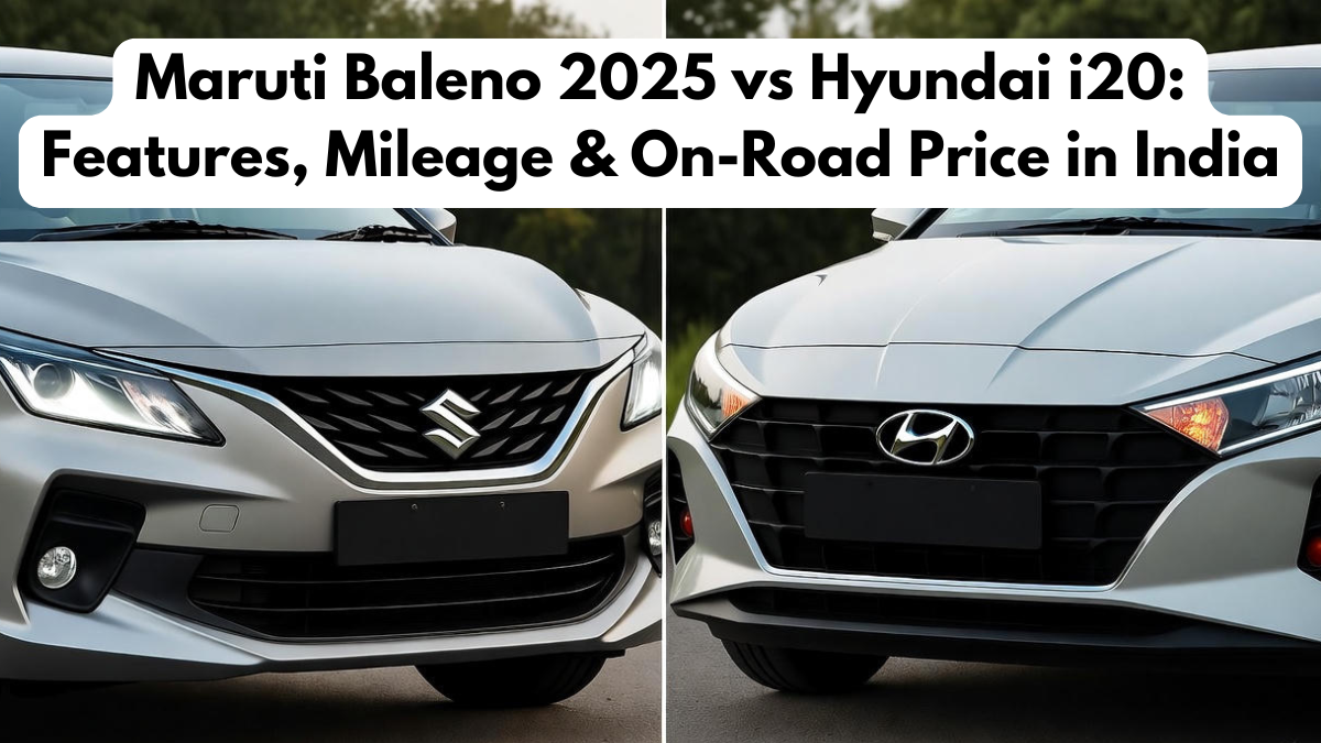 Maruti Baleno 2025 vs Hyundai i20: Features, Mileage & On-Road Price in India