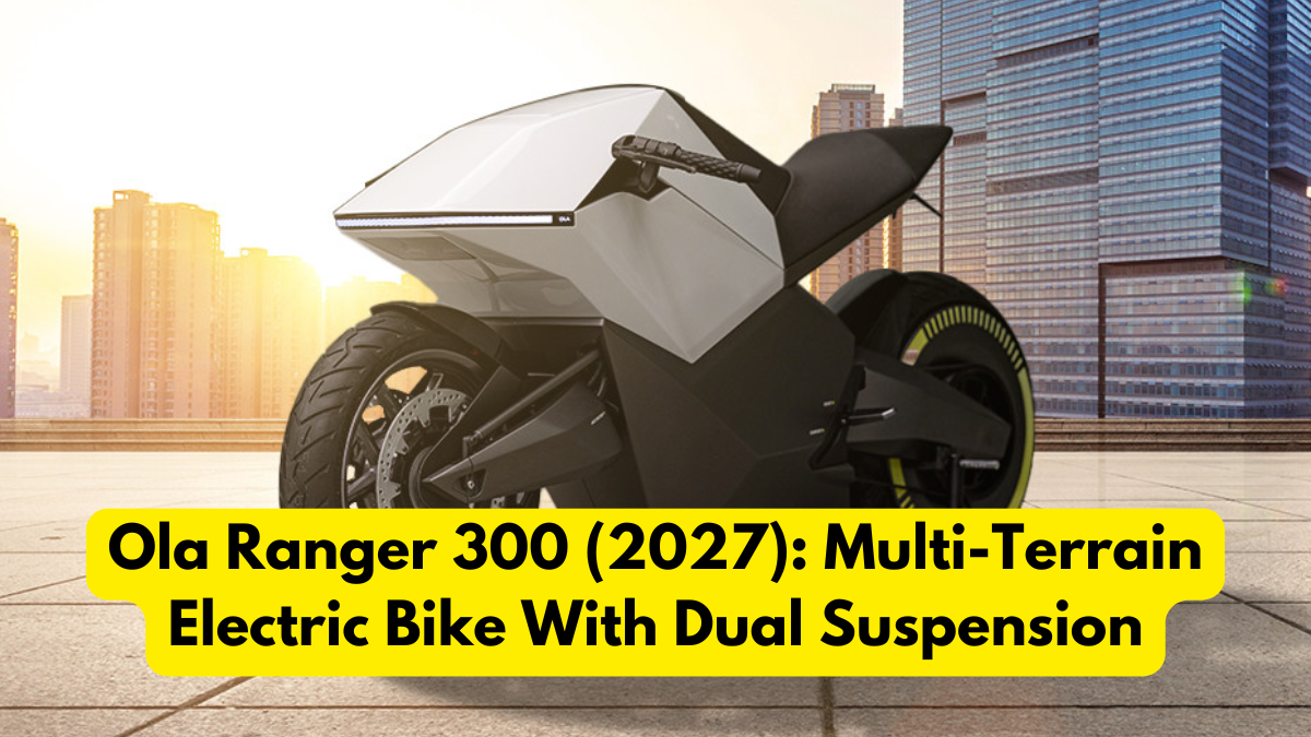 Ola Ranger 300 (2027): Multi-Terrain Electric Bike With Dual Suspension