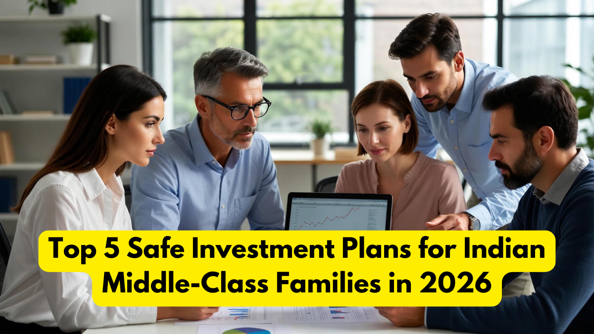 Top 5 Safe Investment Plans for Indian Middle-Class Families in 2026