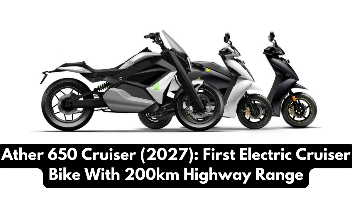 Ather 650 Cruiser (2027): First Electric Cruiser Bike With 200km Highway Range