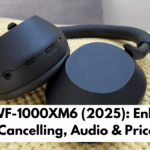 Sony WF-1000XM6 (2025): Enhanced Noise Cancelling, Audio & Price India