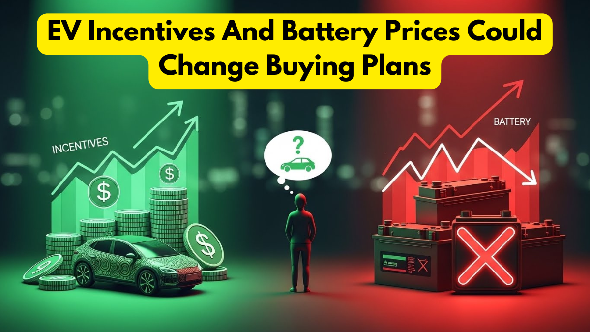 EV Incentives And Battery Prices Could Change Buying Plans