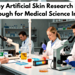 Why Artificial Skin Research Is a Breakthrough for Medical Science Innovation