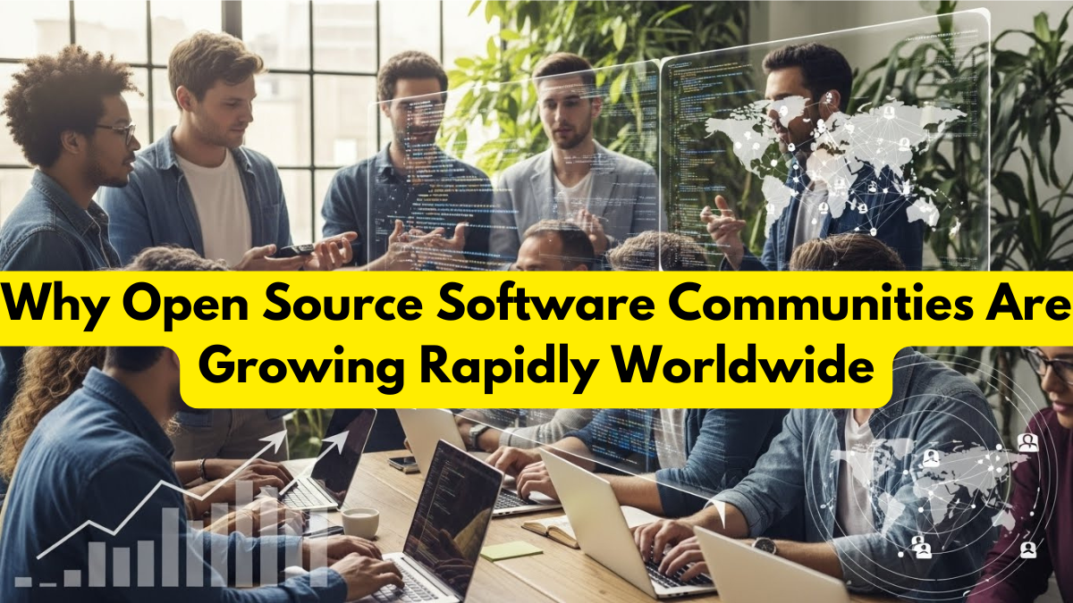 Why Open Source Software Communities Are Growing Rapidly Worldwide