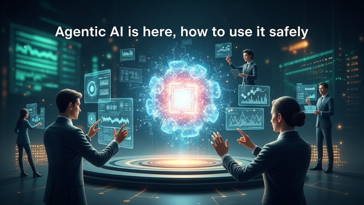 Agentic AI Is Here How To Use It Safely