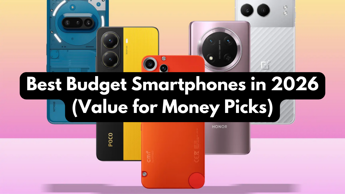 Best Budget Smartphones in 2026 (Value for Money Picks)