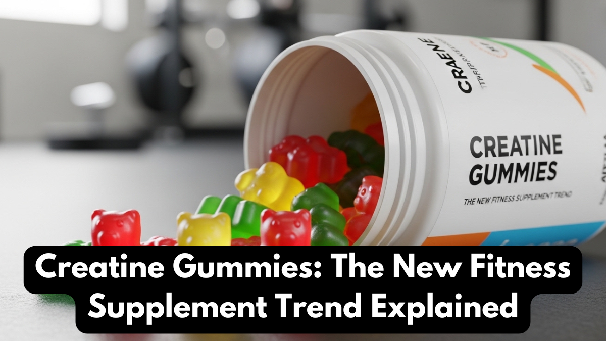 Creatine Gummies: The New Fitness Supplement Trend Explained