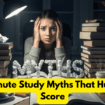 Last Minute Study Myths That Hurt Your Score