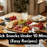 Quick Snacks Under 10 Minutes (Easy Recipes)